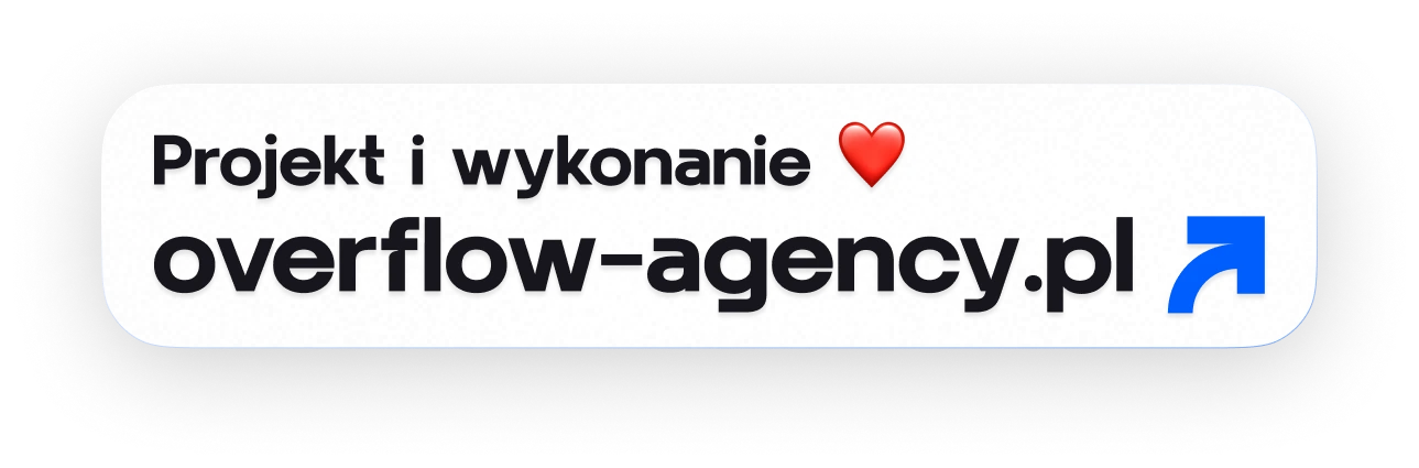 Op een witte afgeronde rechthoek met schaduw staat de tekst Projekt i wykonanie ❤️ overflow-agency.pl met een blauwe pijl naar rechts